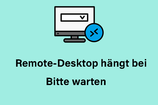 Remote Desktop H Ngt Bei Bitte Warten Unter Windows L Sungen