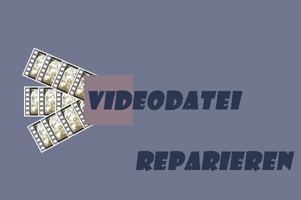 Videodatei reparieren – Wie kann ich Videodatei leicht wiederherstellen