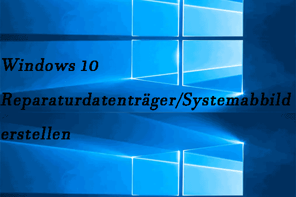 (2024) Windows 10 Reparaturdatenträger/Systemabbild erstellen