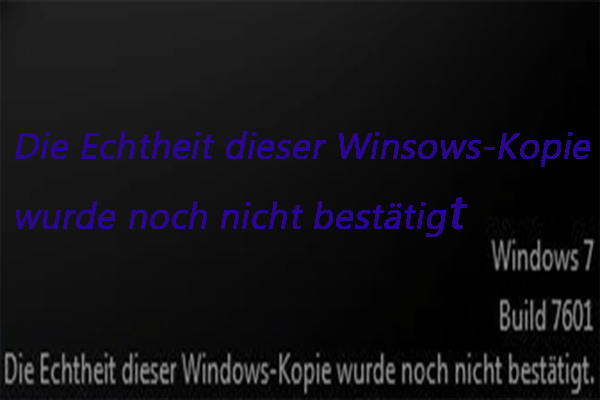 Windows 7 Die Echtheit Wurde Noch Nicht Bestätigt (5 Wege) Die Echtheit dieser Windows-Kopie wurde noch nicht bestätigt