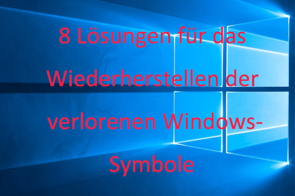 8 Lösungen für das Wiederherstellen der verlorenen Windows-Symbole