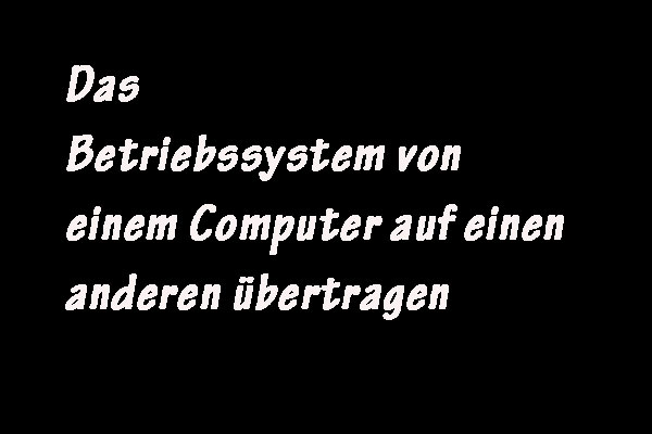 (2023) OS von einem Computer auf einen anderen übertragen