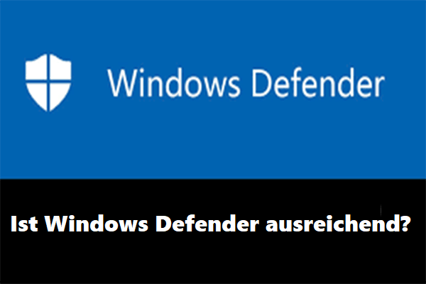 Ist Windows Defender ausreichend? Weitere Wege zum Schutz von PCs