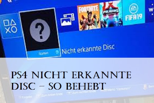 PS4 nicht erkannte Disc – so behebt