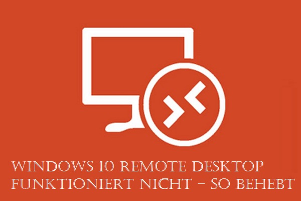 Windows 10 Remote Desktop funktioniert nicht – so behebt