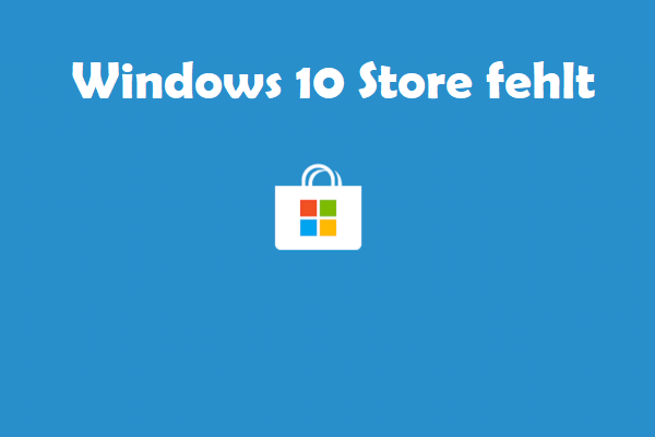 8 Lösungen für Windows 10 Store fehlt