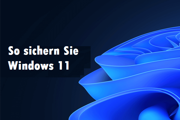 So sichern Sie Windows 11 (Schwerpunkte auf Dateien und System)