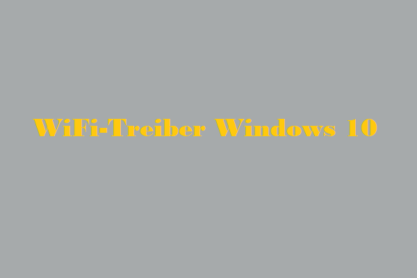 WiFi-Treiber Windows 10: Herunterladen, aktualisieren, Treiberproblem beheben