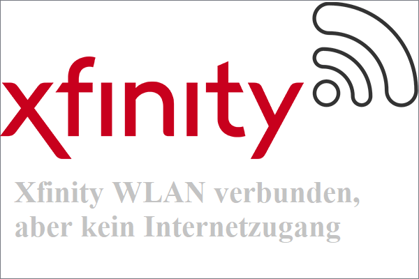 [Gelöst] 9 Möglichkeiten: Xfinity WLAN verbunden, aber kein Internetzugang