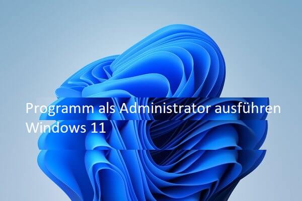 So führen Sie ein Programm als Administrator in Windows 11 aus