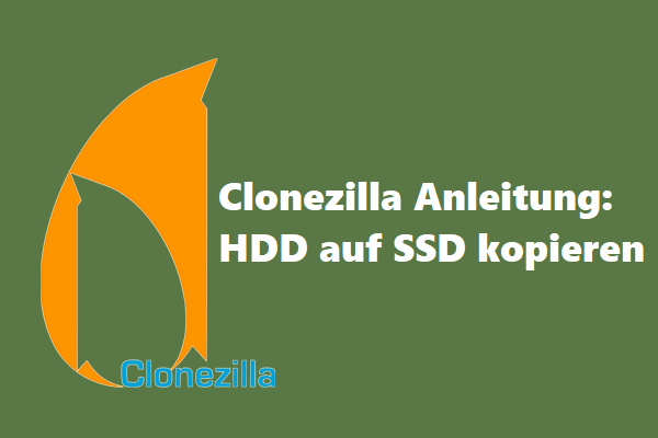 Clonezilla Anleitung: HDD auf SSD kopieren in Windows 11/10