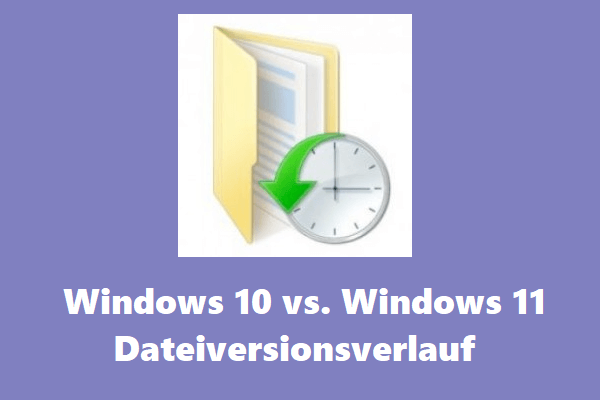 Windows 10 vs. Windows 11 Dateiversionsverlauf: Unterschied