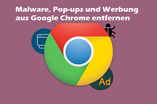 Werbung, Pop-ups & Malware aus Chrome entfernen (PC, Android & iOS)