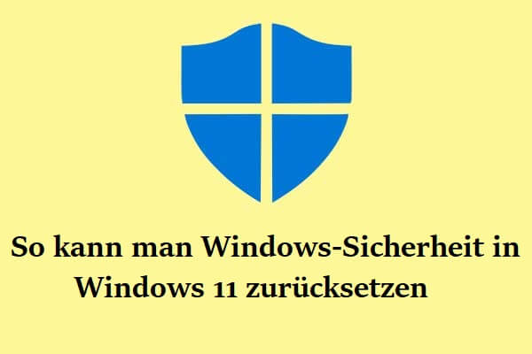 So kann man Windows-Sicherheit in Windows 11 zurücksetzen
