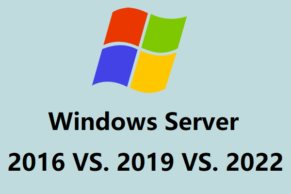 Windows Server 2022 vs. 2019 vs. 2016 – Welches soll man wählen? - MiniTool