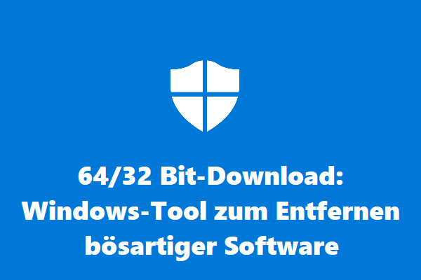 64/32 Bit-Download: Windows-Tool zum Entfernen bösartiger Software