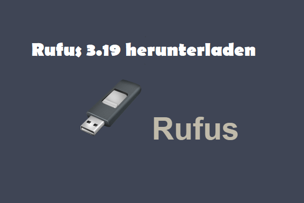 Download von Rufus 3.19 für Windows 11/10 und Einführung