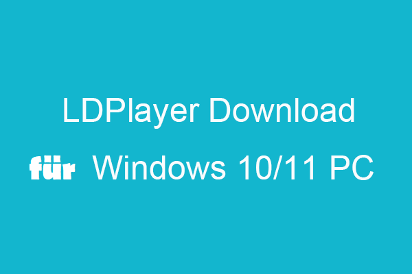 LDPlayer Download für Windows 10/11 PC zum Spielen von Android-Spielen