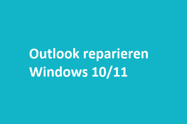 Outlook (365) in Windows 10/11 reparieren - 8 Lösungen
