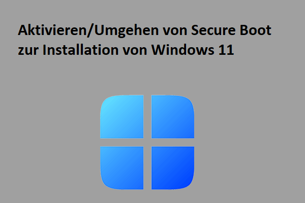 Aktivieren/Umgehen von Secure Boot zur Installation von Windows 11