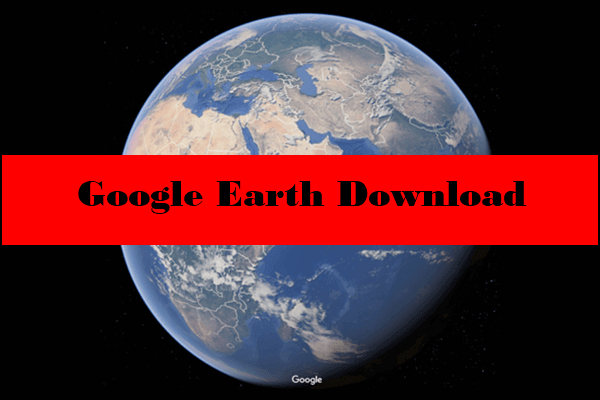 Google Earth Download F R Desktop Windows Mac Web Mobile Minitool