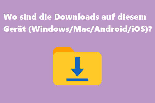Wo sind die Downloads auf diesem Gerät (Windows/Mac/Android/iOS)?