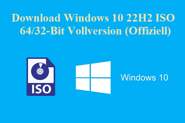 Download Windows 10 22H2 ISO 64/32-Bit Vollversion (Offiziell)