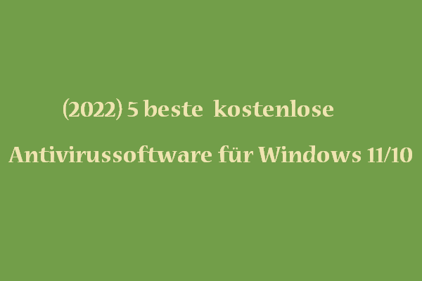(2023) 5 bestes kostenloses Antivirussoftware für Windows 11/10
