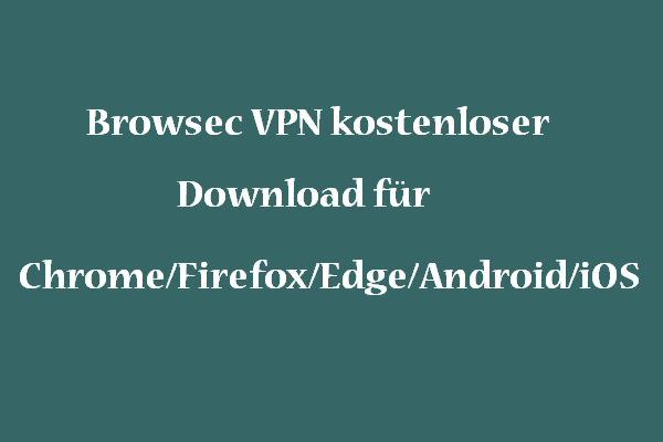 Browsec VPN kostenloser Download für Chrome/Firefox/Edge/Android/iOS