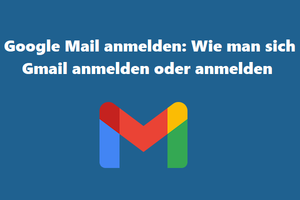 Google Mail anmelden: Wie man sich Gmail anmelden oder anmelden