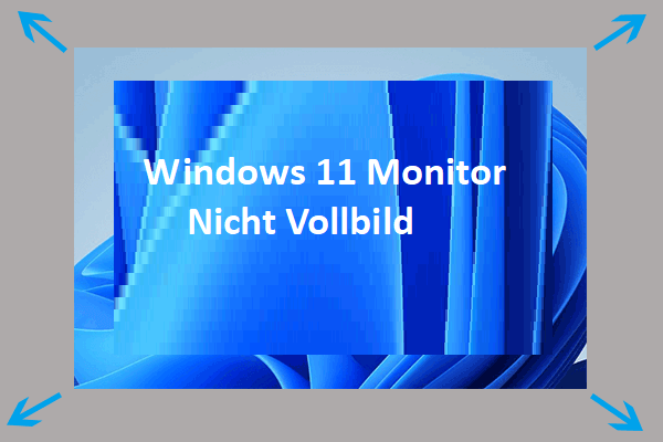 [7 Wege] Wie behebt man das Problem, dass der Windows 11 Monitor nicht Vollbild zeigt?