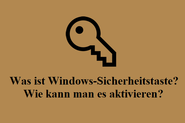 Was ist Windows-Sicherheitstaste? Wie kann man es aktivieren?