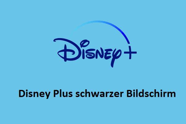 [Einfache Lösungen] Wie behebt man Disney Plus Schwarzen Bildschirm?