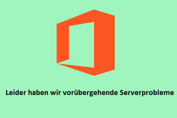 Office 365 Leider Haben Wir Vorübergehende Serverprobleme de.minitool.com