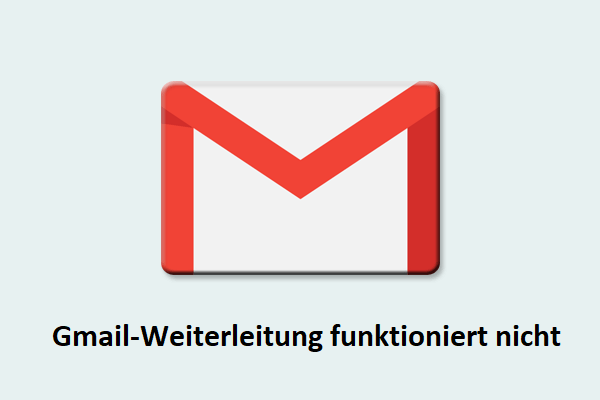 Gelöst - Gmail-Weiterleitung funktioniert nicht [Vollständige Anleitung]