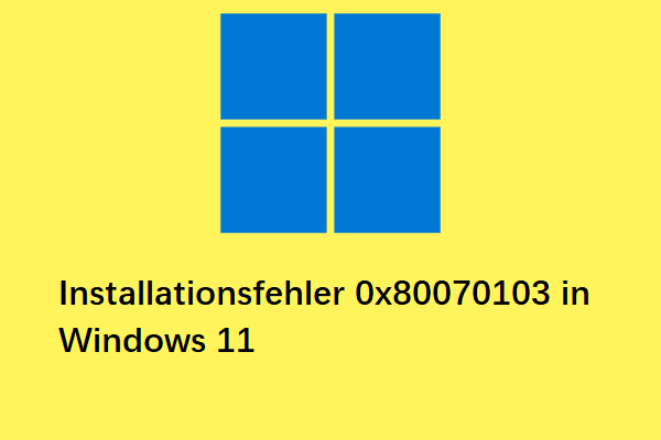 Wie behebt man den Installationsfehler 0x80070103 in Windows 11? [8 Wege]