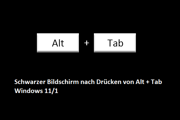 Behoben: Schwarzer Bildschirm nach Drücken von Alt + Tab Windows 11/10