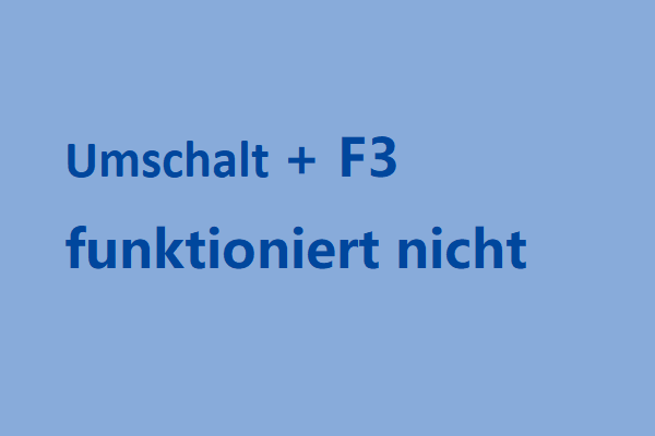 5 Wege: Shift + F3 Funktioniert Nicht - MiniTool