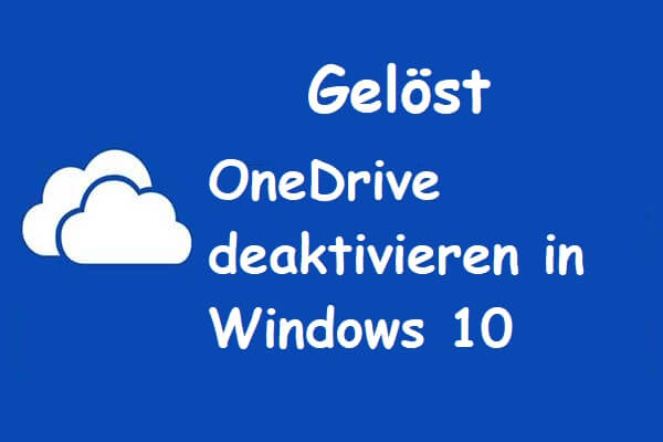 [Gelöst] OneDrive deaktivieren in Windows 10