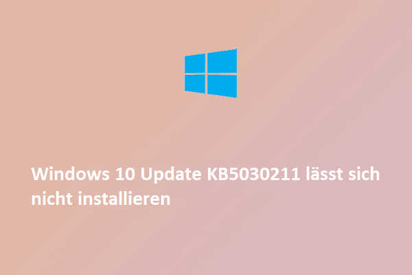 Programm Lässt Sich Nicht Installieren Windows 10 Windows 10 Update KB5030211 lässt sich nicht installieren - Gelöst