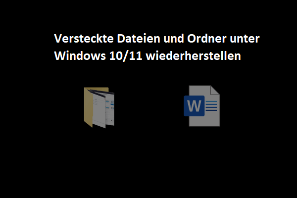 Wie kann man ausgeblendete Dateien und Ordner unter Windows 10/11 wiederherstellen?