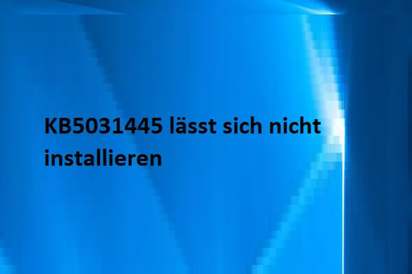5 Wege: KB5031445 lässt sich nicht installieren
