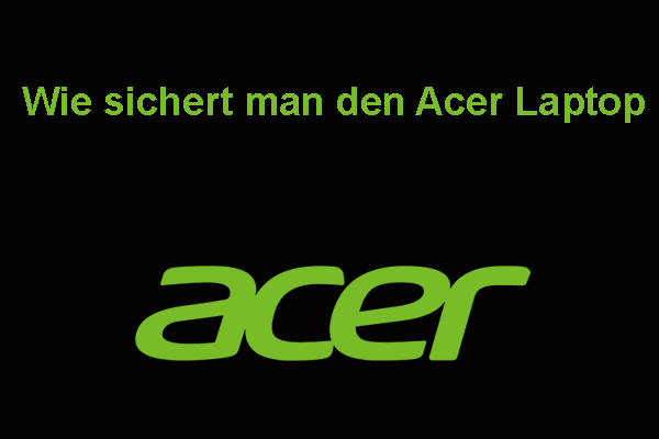 Wie sichern Sie einen Acer Laptop auf einer externen Festplatte unter Win11/10?