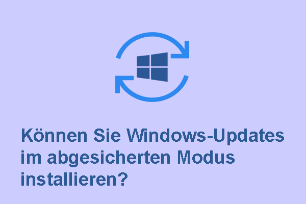 (Beantwortet) Können Sie Windows-Updates im abgesicherten Modus installieren?
