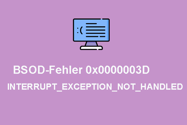 [Illustrierte Anleitung] Wie kann man den BSOD-Fehlercode 0x0000003D beheben?