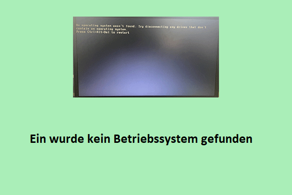 Es Wurde Kein Betriebssystem Gefunden Windows 10 Gelöst - Ein wurde kein Betriebssystem gefunden unter Win11/10