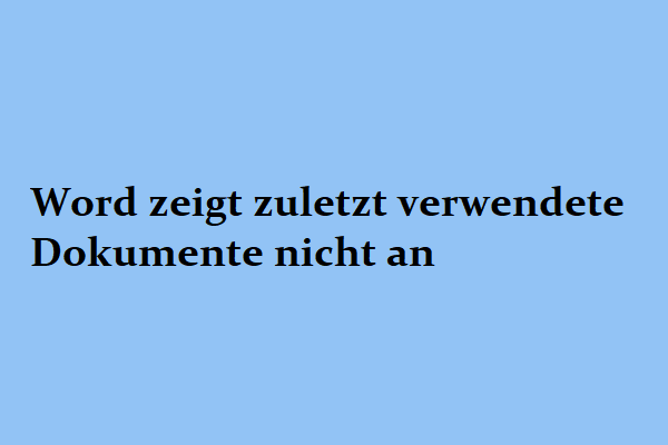 Word Zuletzt Verwendete Dokumente Werden Nicht Angezeigt