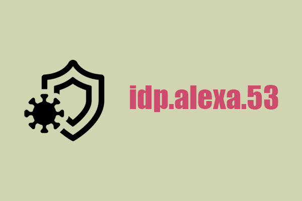 Gefährlich? Was ist idp.alexa.53 – Entfernen Sie es von Ihrem PC