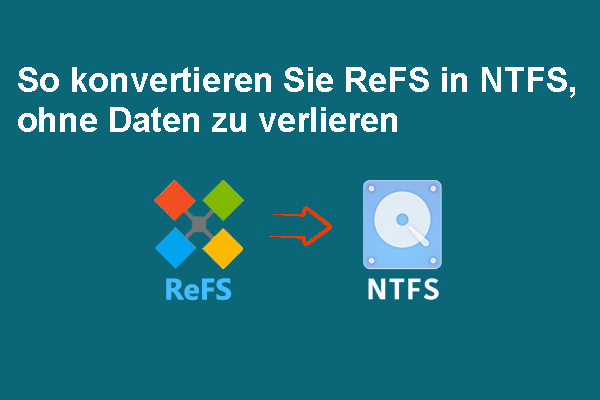 Eine Schritt-für-Schritt-Anleitung: ReFS zu NTFS ohne Datenverlust konvertieren