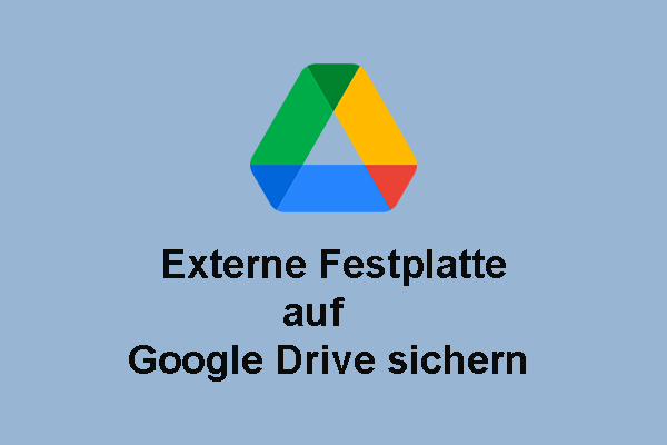 Ein Leitfaden: Wie kann man eine externe Festplatte auf Google Drive sichern?